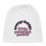 Mommy & Daddy's Little Permanent Product - Pink - Baby Cap - white