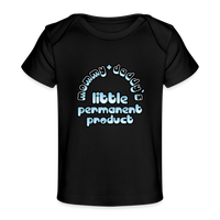 Mommy & Daddy's Little Permanent Product - Blue - Organic Baby T-Shirt - black