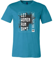 Public Policy Posse - Let Women Run Sh*t - Canvas Unisex T-Shirt