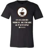 COABA - Fueled By Moral Outrage & Caffeine - Canvas Unisex T-Shirt