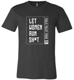 Public Policy Posse - Let Women Run Sh*t - Canvas Unisex T-Shirt