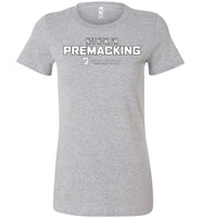 Seven Dimensions - Not Now, I'm Premacking - Bella Ladies Favorite Tee