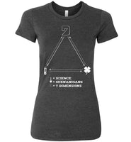 Seven Dimensions - Science = Shenanigans = 7 Dimensions - Bella Ladies Favorite Tee