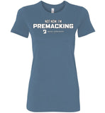 Seven Dimensions - Not Now, I'm Premacking - Bella Ladies Favorite Tee