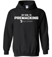 Seven Dimensions - Not Now, I'm Premacking - Gildan Heavy Blend Hoodie