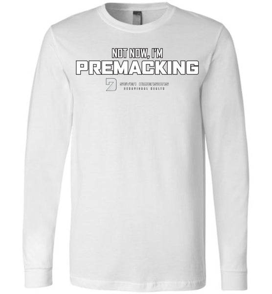 Seven Dimensions - Not Now, I'm Premacking - Canvas Long Sleeve T-Shirt