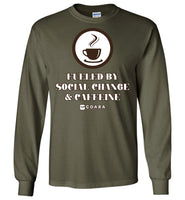 COABA - Fueled By Social Change & Caffeine - Gildan Long Sleeve T-Shirt