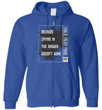 Public Policy Posse - Because Crying In The Shower Doesn't Work - Gildan Zip Hoodie