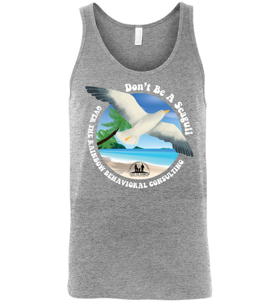 Over The Rainbow Behavioral Consultants - Don't Be A Seagull - Canvas Unisex Tank