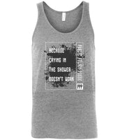 Public Policy Posse - Because Crying In The Shower Doesn't Work - Canvas Unisex Tank