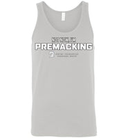 Seven Dimensions - Not Now, I'm Premacking - Canvas Unisex Tank