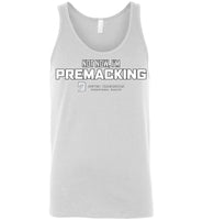 Seven Dimensions - Not Now, I'm Premacking - Canvas Unisex Tank