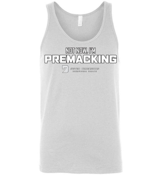 Seven Dimensions - Not Now, I'm Premacking - Canvas Unisex Tank