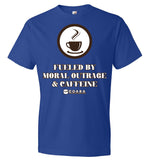 COABA - Fueled By Moral Outrage & Caffeine - Anvil Fashion T-Shirt