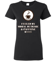 COABA - Fueled By Moral Outrage & Caffeine - Gildan Ladies Short-Sleeve