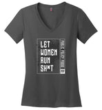 Public Policy Posse - Let Women Run Sh*t - District Made Ladies Perfect Weight V-Neck