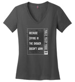 Public Policy Posse - Because Crying In The Shower Doesn't Work - District Made Ladies Perfect Weight V-Neck