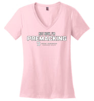 Seven Dimensions - Not Now, I'm Premacking - District Made Ladies Perfect Weight V-Neck