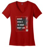 Public Policy Posse - Because Crying In The Shower Doesn't Work - District Made Ladies Perfect Weight V-Neck
