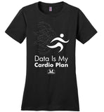 Over The Rainbow Behavior Consulting - Data Is My Cardio Plan - District Made Ladies Perfect Weight Tee