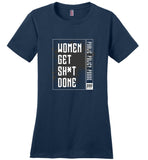 Public Policy Posse - Women Get Sh*t Done - District Made Ladies Perfect Weight Tee