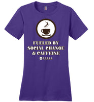 COABA - Fueled By Social Change & Caffeine - District Made Ladies Perfect Weight Tee