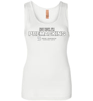 Seven Dimensions - Not Now, I'm Premacking - Next Level Womens Jersey Tank