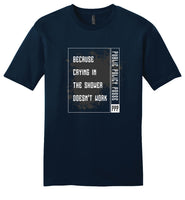 Public Policy Posse - Because Crying In The Shower Doesn't Work - District Young Mens Very Important Tee