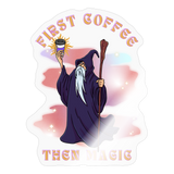 First Coffee, Then Magic Wizard - Sticker - transparent glossy