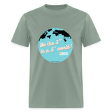 Be the SD! Unisex Classic T-Shirt - sage