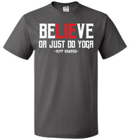 BeLIEve or just do yoga -  FOL Classic Unisex T-Shirt