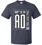 Don't Be An AO - Essentials - FOL Classic Unisex T-Shirt