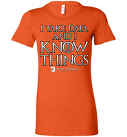 I Take Data & I Know Things - Bella Ladies Favorite Tee