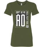 Don't Be An AO - Essentials - Bella Ladies Favorite Tee