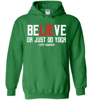 BeLIEve or just do yoga - Gildan Heavy Blend Hoodie