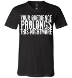 Your Obedience Prolongs This Nightmare - Canvas Unisex V-Neck T-Shirt