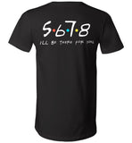 5678 I'll Be There for You - Unisex V-Neck T-Shirt