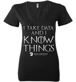 I Take Data & I Know Things - Bella Ladies Deep V-Neck