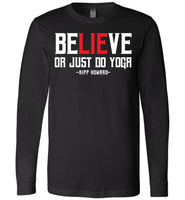 BeLIEve or just do yoga - Canvas Long Sleeve T-Shirt