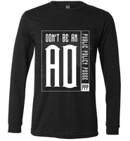 Don't Be An AO - Essentials - Canvas Long Sleeve T-Shirt