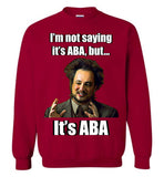 It's ABA - Crewneck Sweatshirt