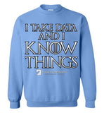I Take Data & I Know Things - Gildan Crewneck Sweatshirt