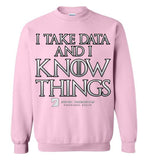 I Take Data & I Know Things - Gildan Crewneck Sweatshirt