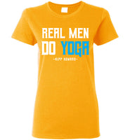 Real Men Do Yoga - Gildan Ladies Short-Sleeve