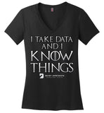 I Take Data & I Know Things - District Made Ladies Perfect Weight V-Neck