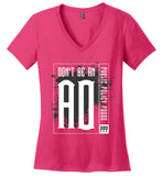 Don't Be An AO - Essentials - District Made Ladies Perfect Weight V-Neck