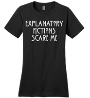Explanatory Fictions Scare Me - Ladies Perfect Weight Tee