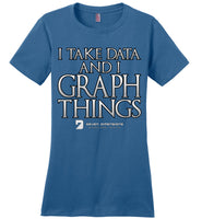 I Take Data & I Graph Things - District Made Ladies Perfect Weight Tee