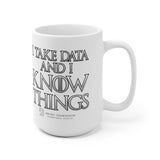 I Take Take & I Know Things - White Ceramic Mug