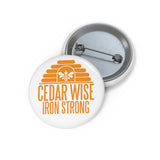 Cedar Wise Iron Strong - Custom Pin Buttons